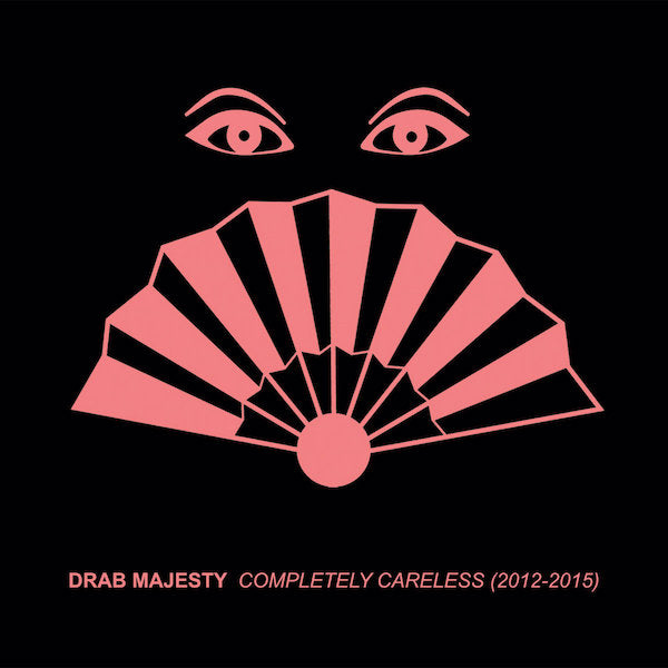 Drab Majesty | Completely Careless 2012-2015 (Comp.) | Album-Vinyl