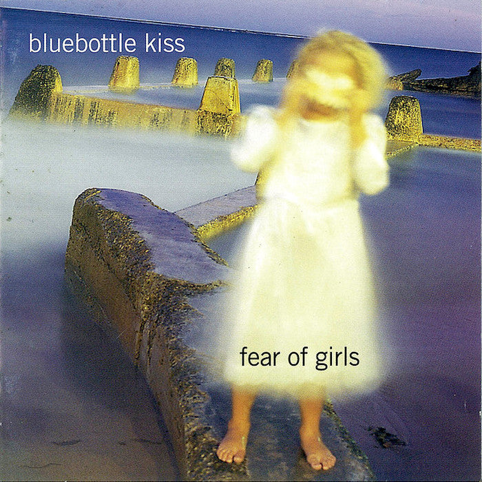 Bluebottle Kiss | Fear of Girls | Album-Vinyl