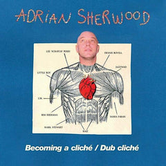 Adrian Sherwood | Becoming a Cliché / Dub Cliché | Album