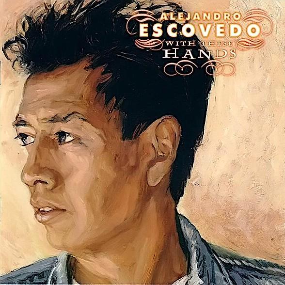 Alejandro Escovedo | With These Hands | Album-Vinyl