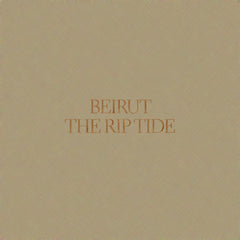 Beirut | The Rip Tide | Album