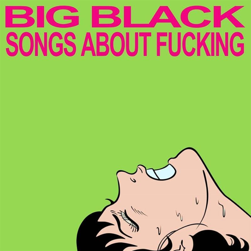 Big Black | Songs About Fucking | Album-Vinyl