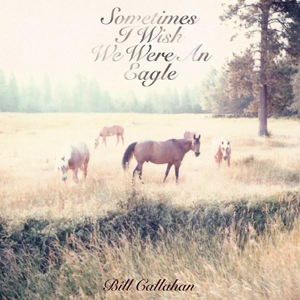 Bill Callahan | Sometimes I Wish We Were An Eagle | Album-Vinyl