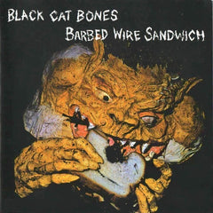 Black Cat Bones | Barbed Wire Sandwich | Album