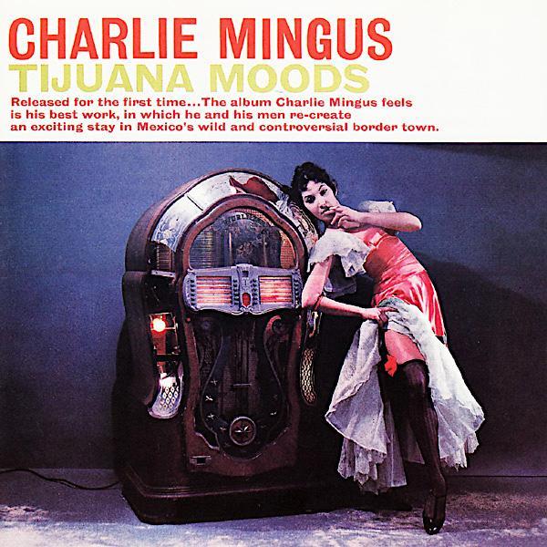 Charles Mingus | Tijuana Moods | Album-Vinyl