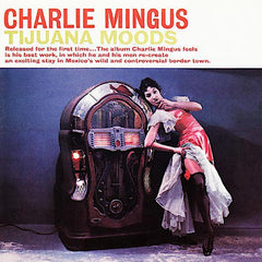 Charles Mingus | Tijuana Moods | Album