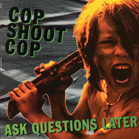 Cop Shoot Cop | Ask Questions Later | Album-Vinyl