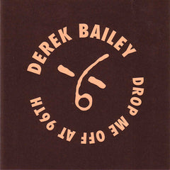 Derek Bailey | Déposez-moi à la 96e | Album