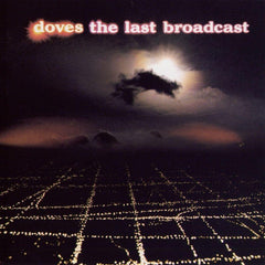 Doves | The Last Broadcast | Album