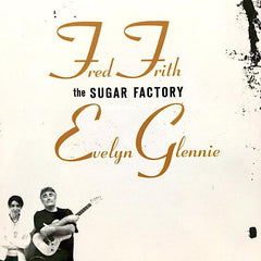 Evelyn Glennie | The Sugar Factory (w/ Fred Frith) | Album