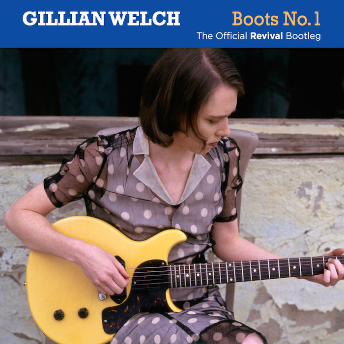 Gillian Welch | Boots No. 1: The Official Revival Bootleg | Album-Vinyl