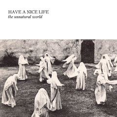 Have A Nice Life | The Unnatural World | Album