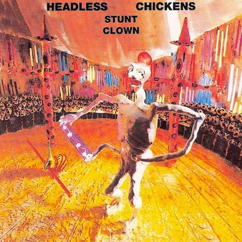 Headless Chickens | Stunt Clown | Album-Vinyl