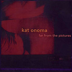 Kat Onoma | Far From the Pictures | Album