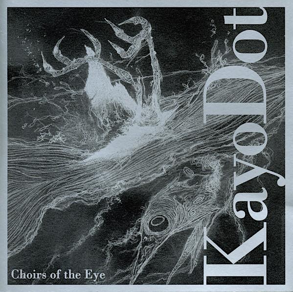 Kayo Dot | Choirs of the Eye | Album-Vinyl