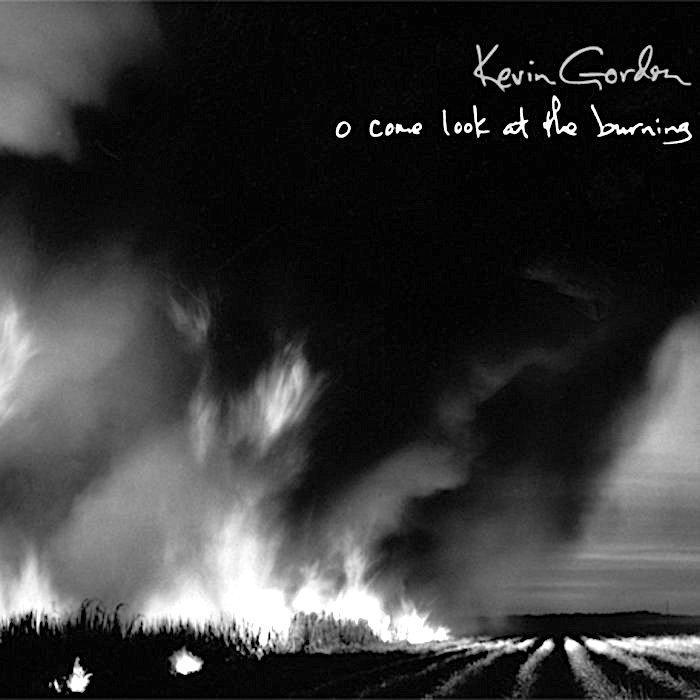 Kevin Gordon | O Come Look at the Burning | Album-Vinyl