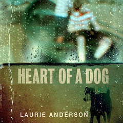 Laurie Anderson | Heart of a Dog (Soundtrack) | Album