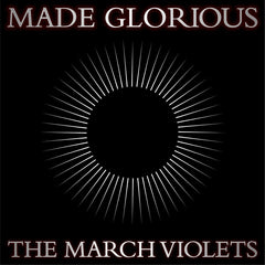 March Violets | Made Glorious | Album