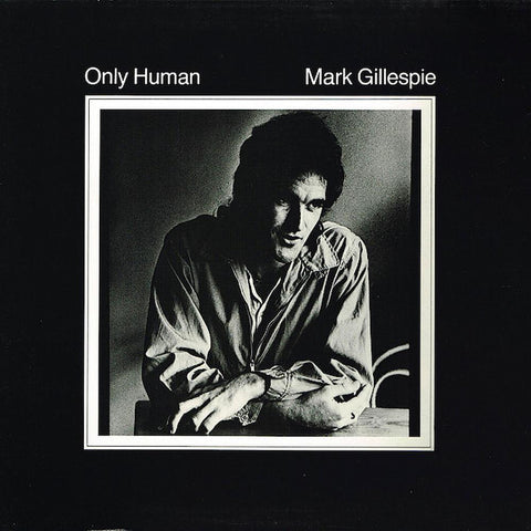 Mark Gillespie | Only Human | Album-Vinyl