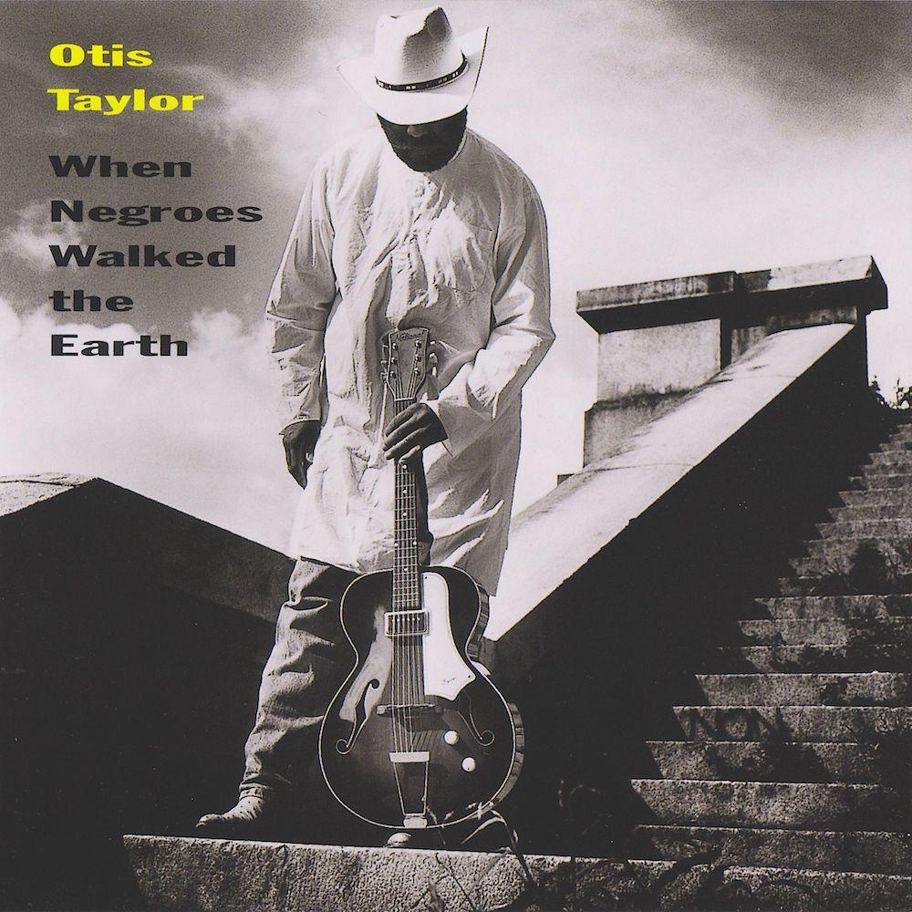 Otis Taylor | When Negroes Walked the Earth | Album-Vinyl