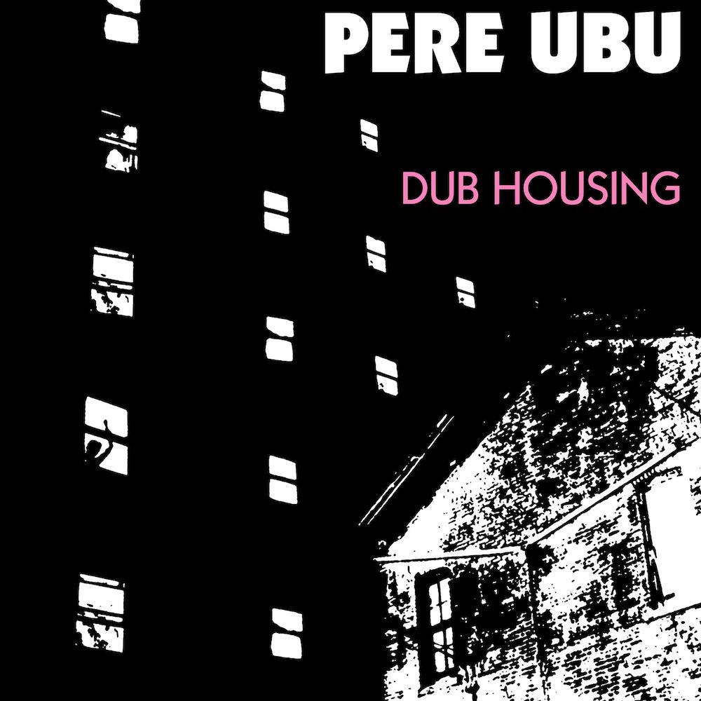 Pere Ubu | Dub Housing | Album-Vinyl
