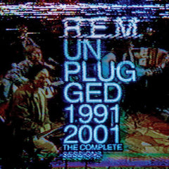 REM | Unplugged 1991 &amp; 2001 (Live) | Album