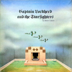 Robert Calvert | Captain Lockheed and the Starfighters | Album