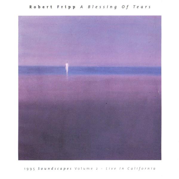 Robert Fripp | A Blessing Of Tears: Live in California | Album-Vinyl