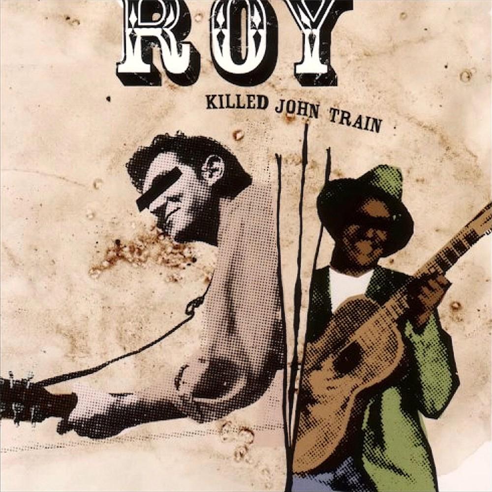 Roy | Killed John Train | Album-Vinyl