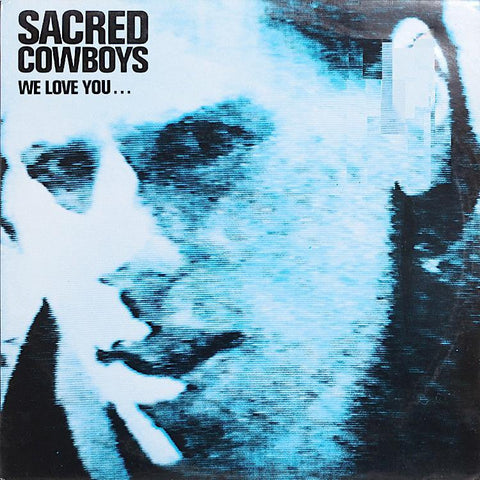 Sacred Cowboys | We Love You, Of Course We Do | Album-Vinyl