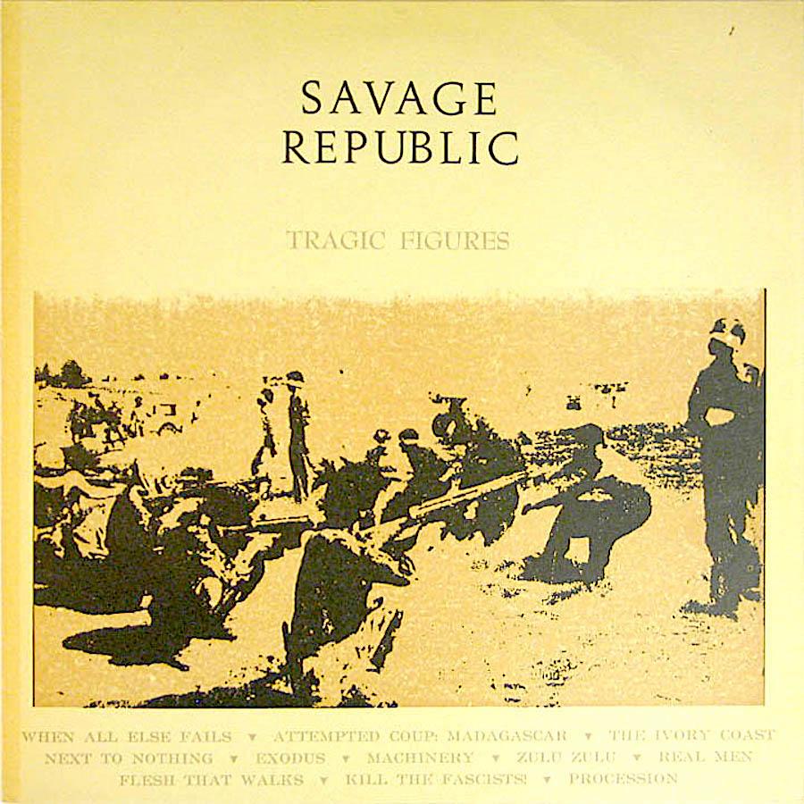 Savage Republic | Tragic Figures | Album-Vinyl