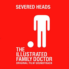 Severed Heads | The Illustrated Family Doctor (Soundtrack) | Album