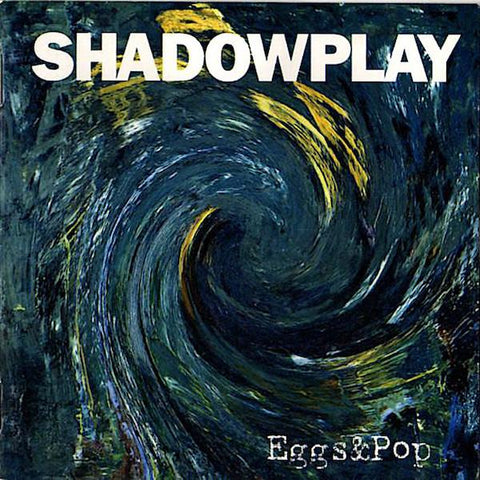 Shadowplay | Eggs & Pop | Album-Vinyl
