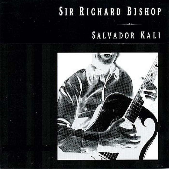 Sir Richard Bishop | Salvador Kali | Album-Vinyl