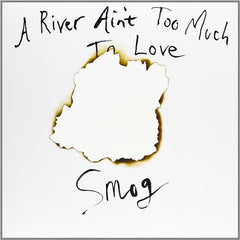 Bill Callahan | A River Ain't Too Much To Love (w/ Smog) | Album