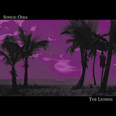 Songs: Ohia | The Lioness | Album