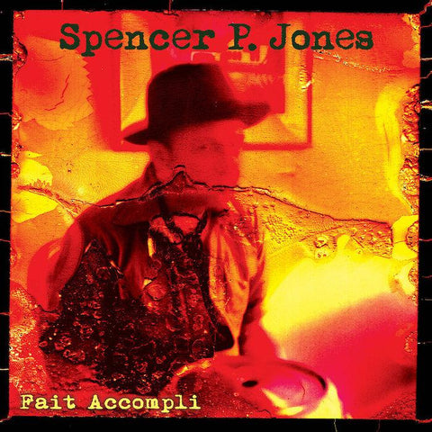 Spencer P Jones | Fait accompli | Album-Vinyl