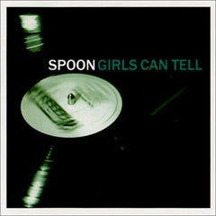 Spoon | Girls Can Tell | Album