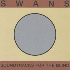 Swans | Soundtracks for the Blind | Album