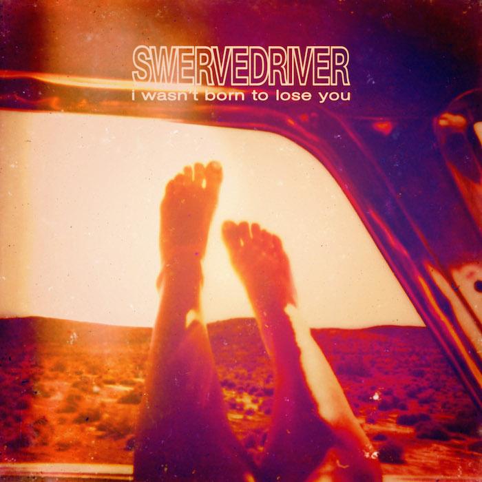 Swervedriver | I Wasn't Born To Lose You | Album-Vinyl