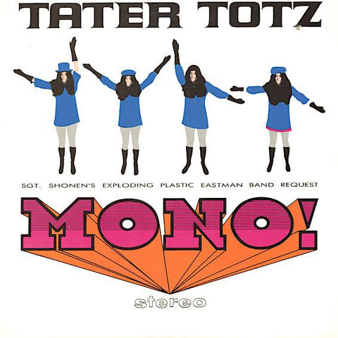 Tater Totz | Mono! Stereo: Sgt. Shonen's Exploding Plastic Eastman Band Request | Album-Vinyl