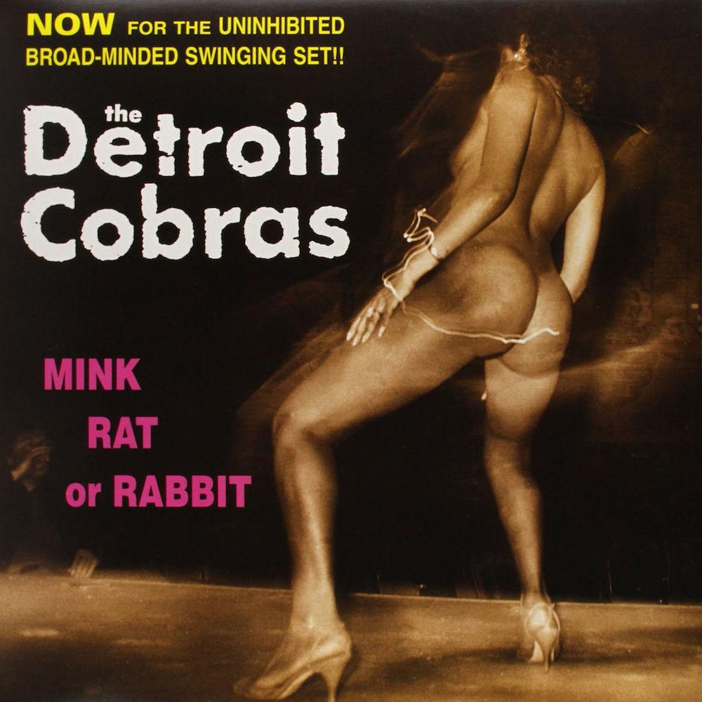 The Detroit Cobras | Mink Rat or Rabbit | Album-Vinyl