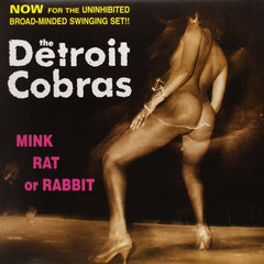 The Detroit Cobras | Mink Rat or Rabbit | Album