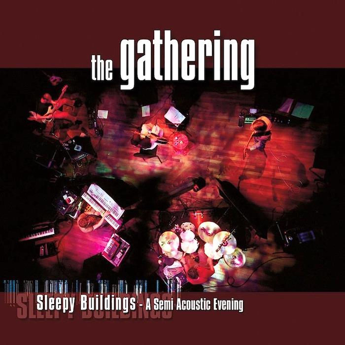 The Gathering Sleepy Buildings A Semi Acoustic Evening Album