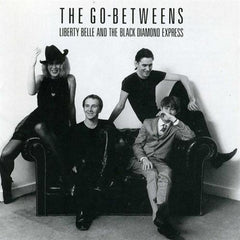 The Go-Betweens | Liberty Belle and the Black Diamond Express | Album