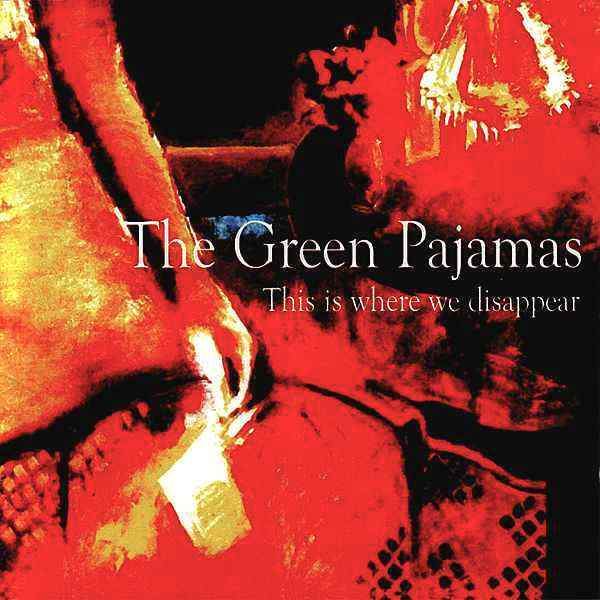 The Green Pajamas | This is Where we Disappear | Album-Vinyl