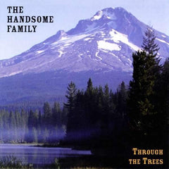 The Handsome Family | Through the Trees | Album