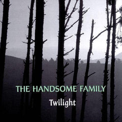 The Handsome Family | Twilight | Album