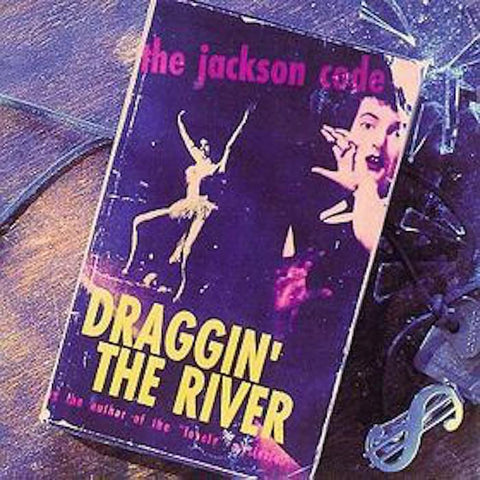 The Jackson Code | Draggin' the River | Album-Vinyl