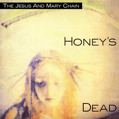 The Jesus And Mary Chain | Honey's Dead | Album